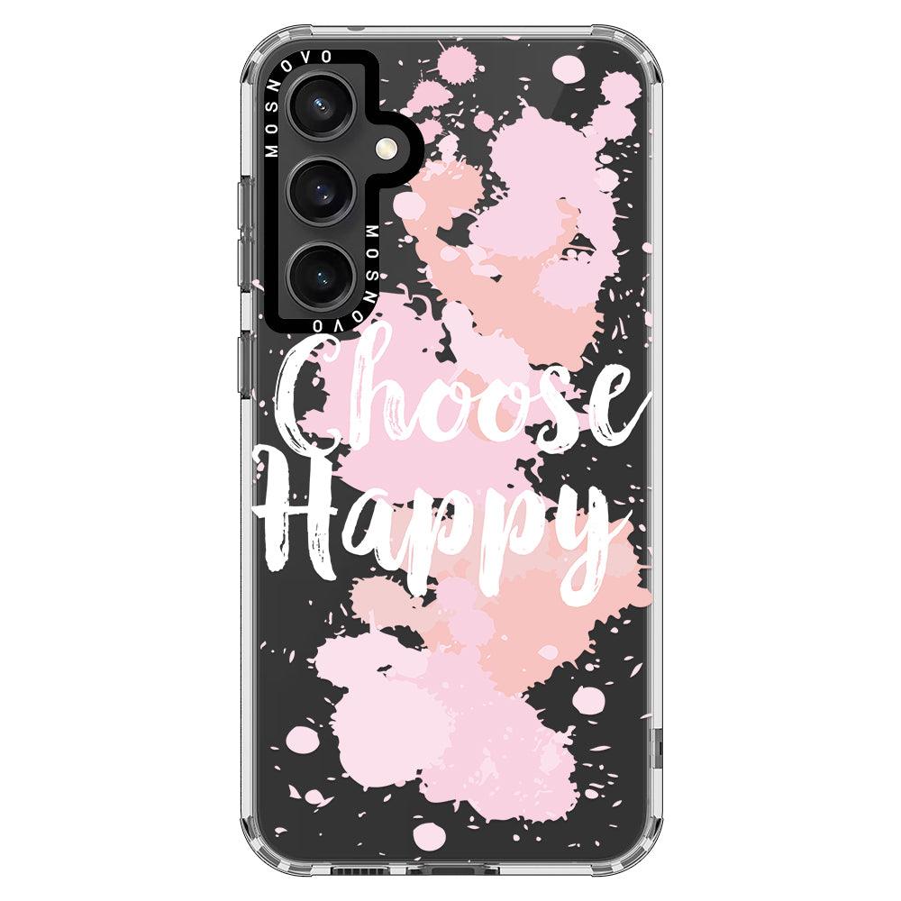 Choose Happy Phone Case - Samsung Galaxy S23 FE Case