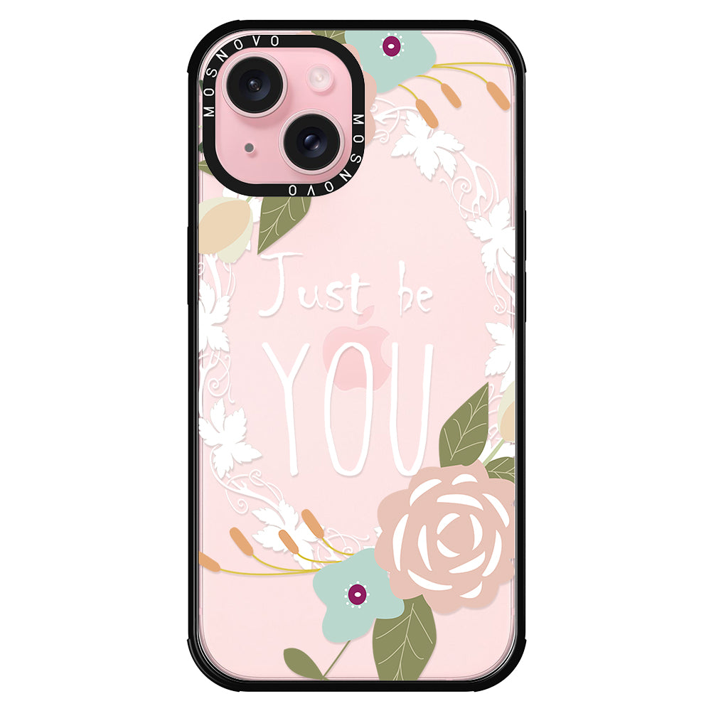 Just Be You Phone Case - iPhone 15 Plus Case - MOSNOVO