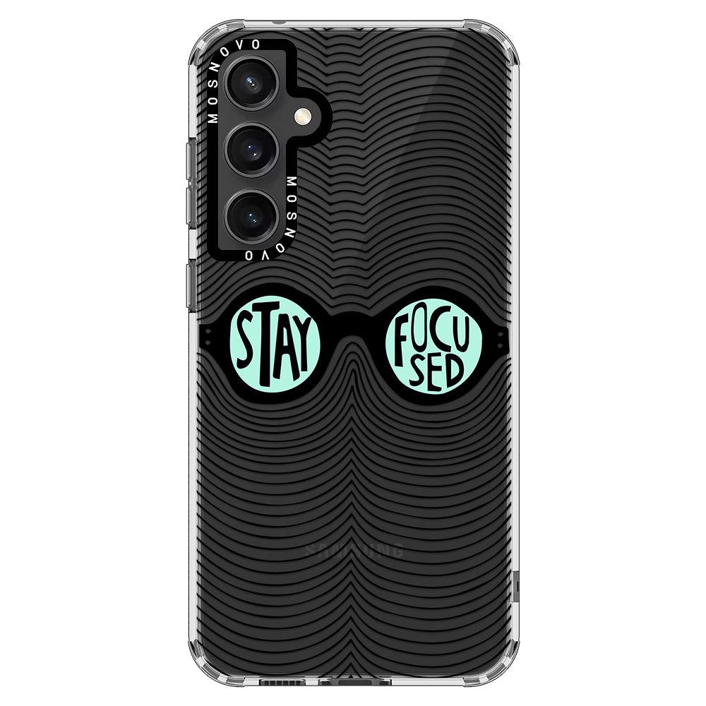 Stay Focus Phone Case - Samsung Galaxy S23 FE Case