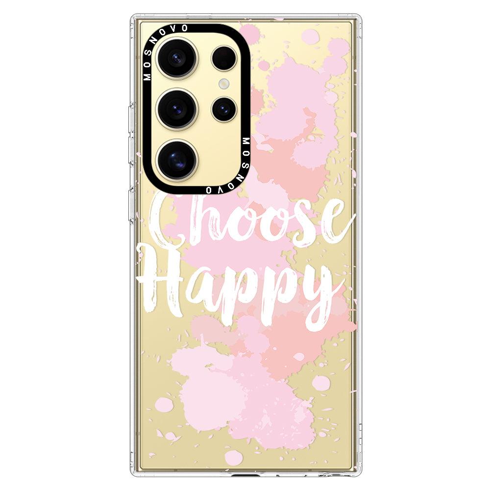 Choose Happy Phone Case - Samsung Galaxy S24 Ultra Case - MOSNOVO