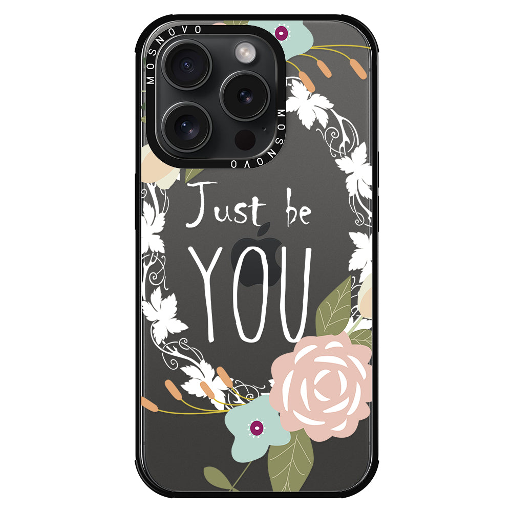 Just Be You Phone Case - iPhone 15 Pro Case - MOSNOVO