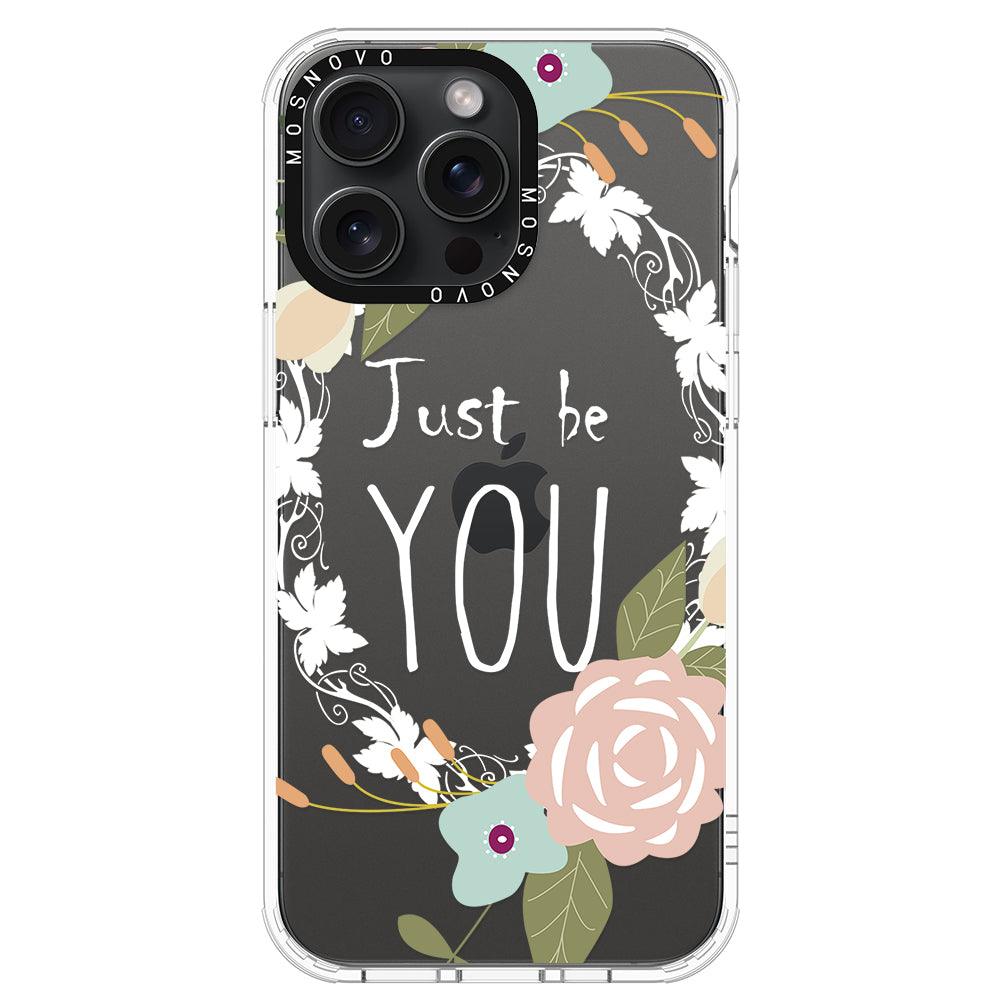 Just Be You Phone Case - iPhone 15 Pro Max Case - MOSNOVO