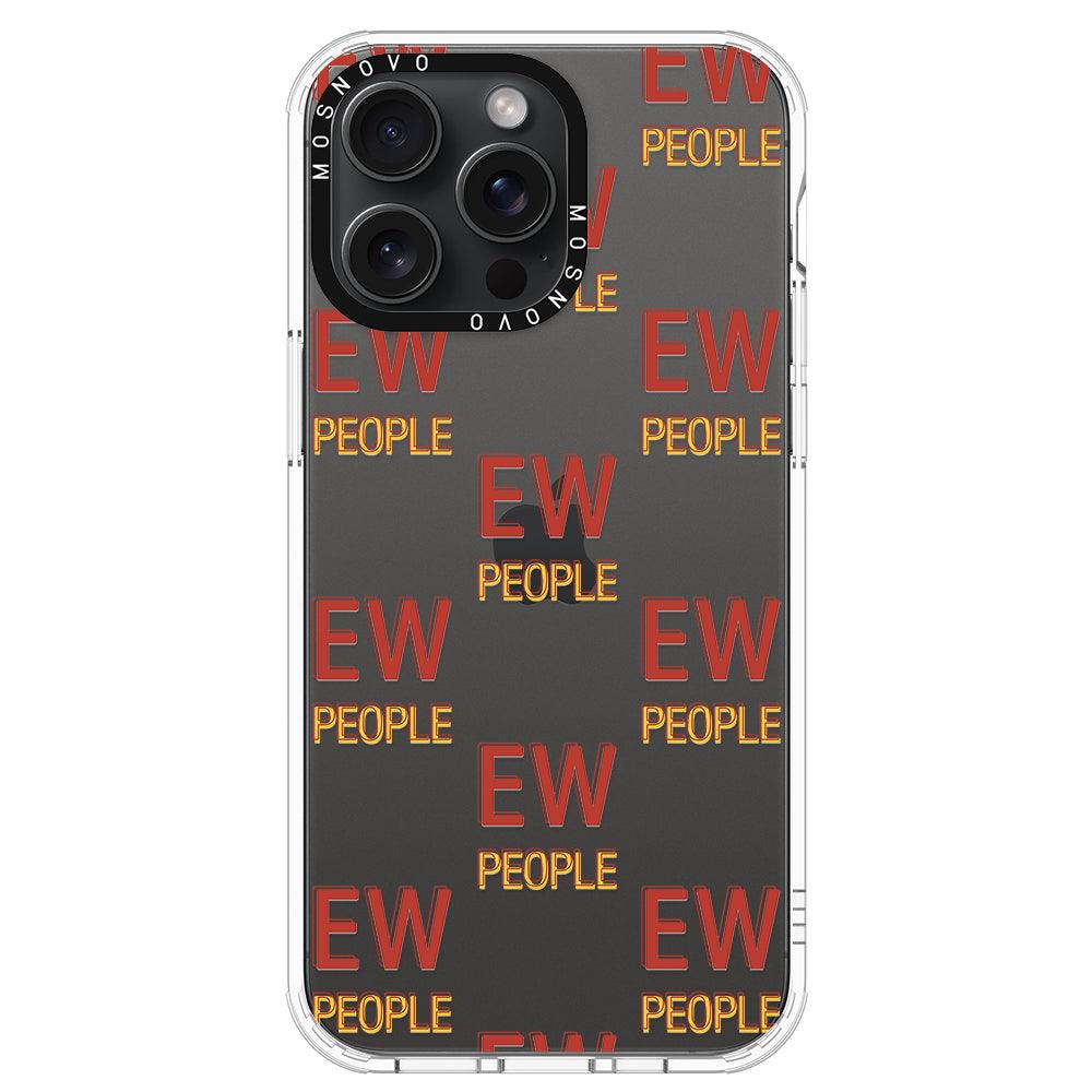 EW People Phone Case - iPhone 15 Pro Max Case - MOSNOVO