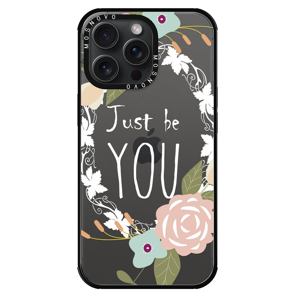 Just Be You Phone Case - iPhone 15 Pro Max Case - MOSNOVO