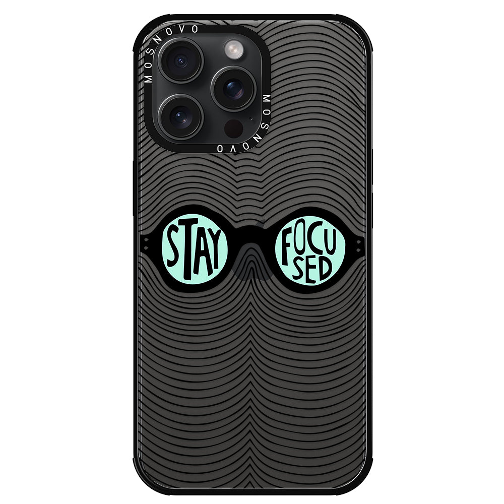 Stay Focus Phone Case - iPhone 15 Pro Max Case - MOSNOVO