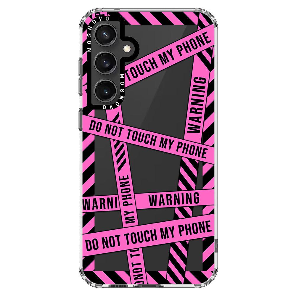 Do Not Touch My Phone Case - Samsung Galaxy S23 FE Case