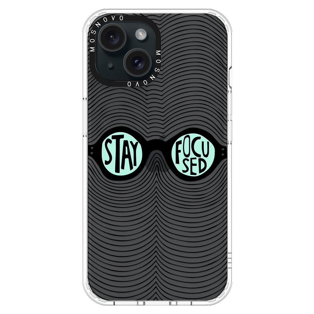 Stay Focus Phone Case - iPhone 15 Case - MOSNOVO