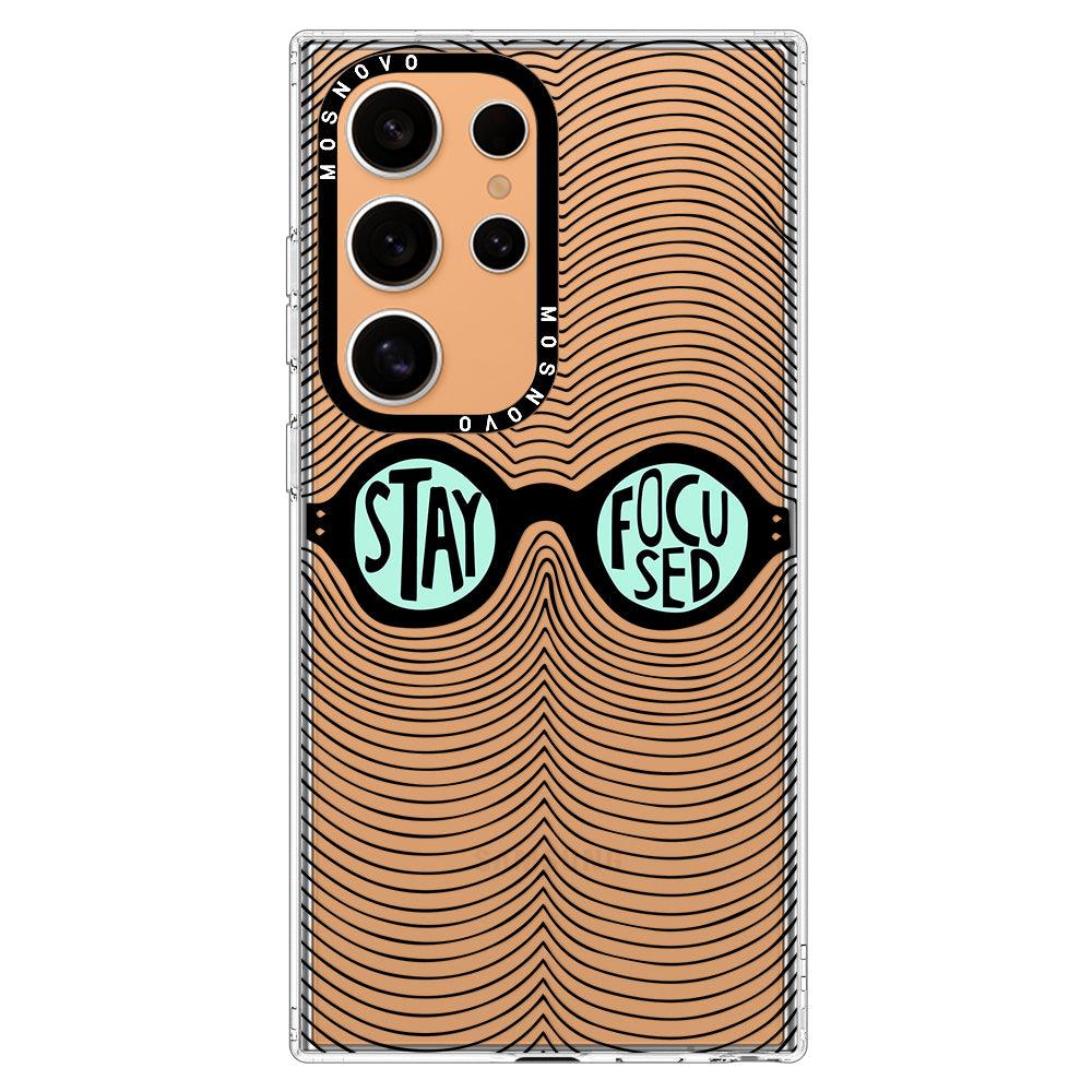 Stay Focus Phone Case - Samsung Galaxy S24 Ultra Case - MOSNOVO