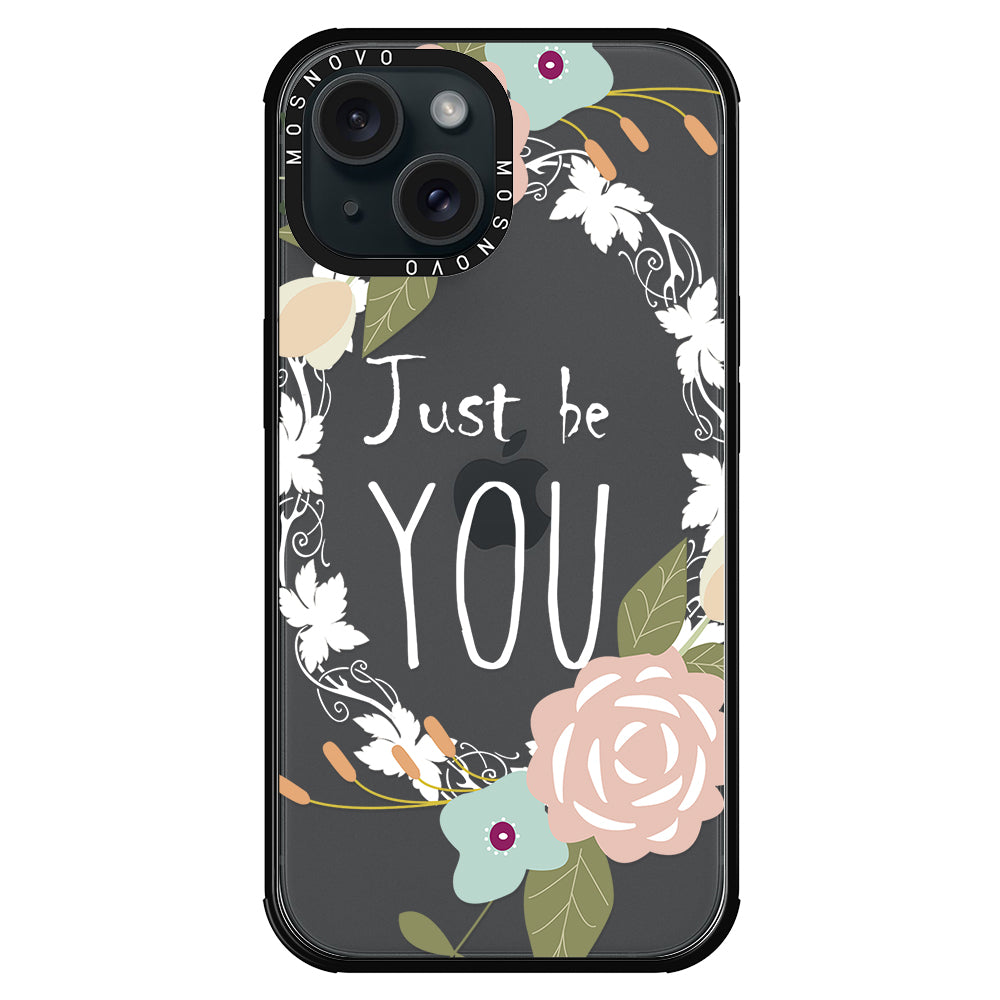 Just Be You Phone Case - iPhone 15 Plus Case - MOSNOVO