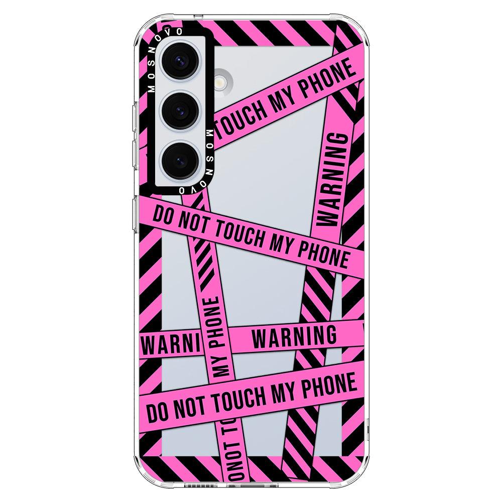 Do Not Touch My Phone Case - Samsung Galaxy S24 Case