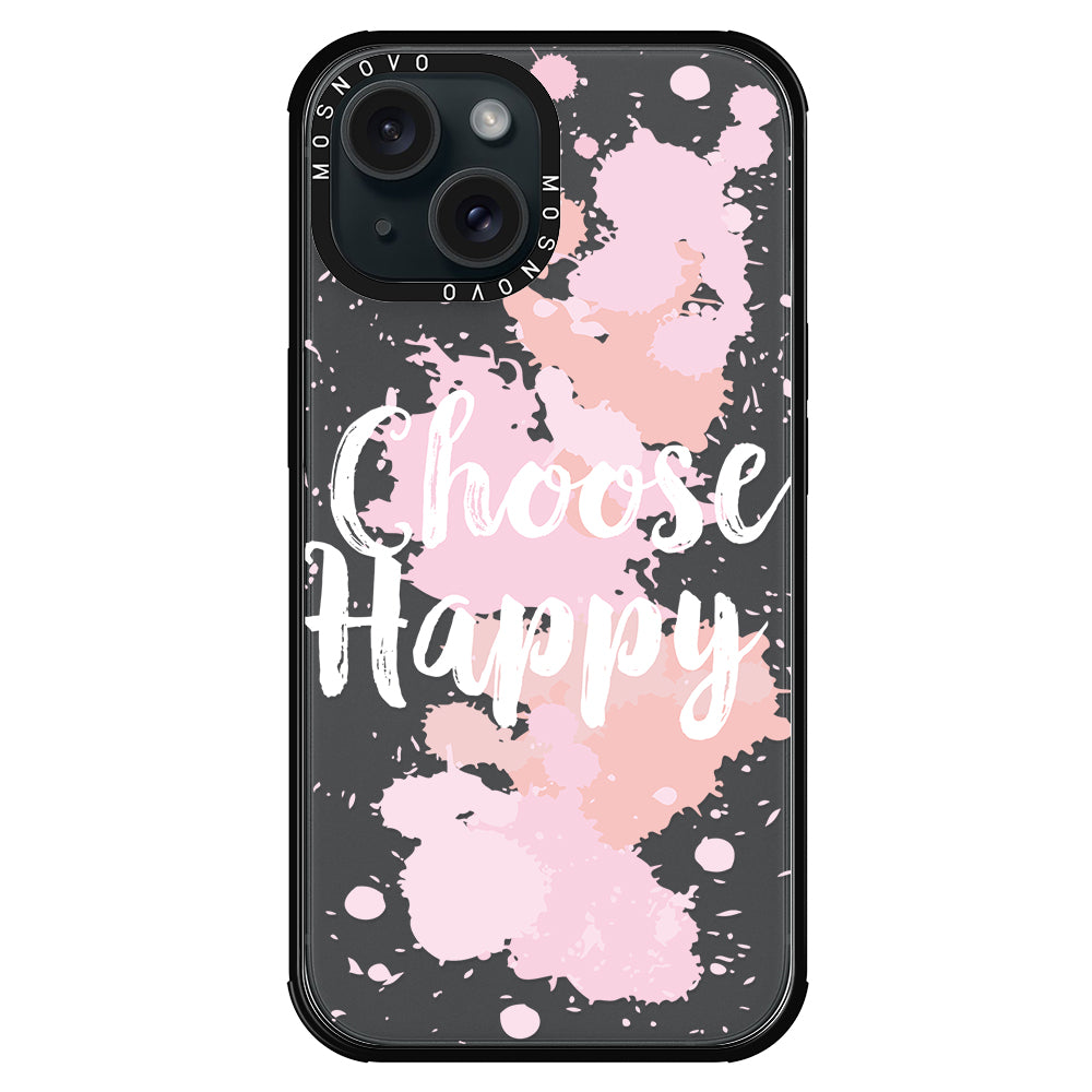 Choose Happy Phone Case - iPhone 15 Plus Case - MOSNOVO