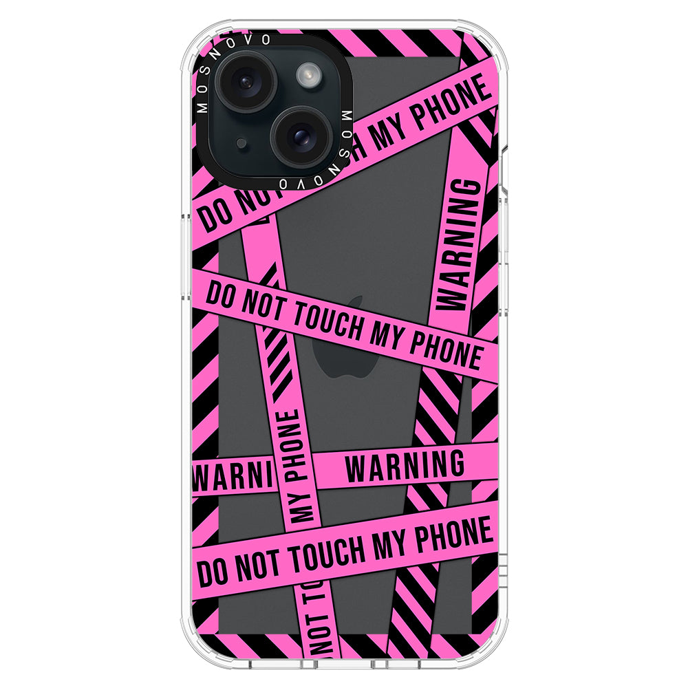 Do Not Touch My Phone Phone Case - iPhone 15 Plus Case - MOSNOVO