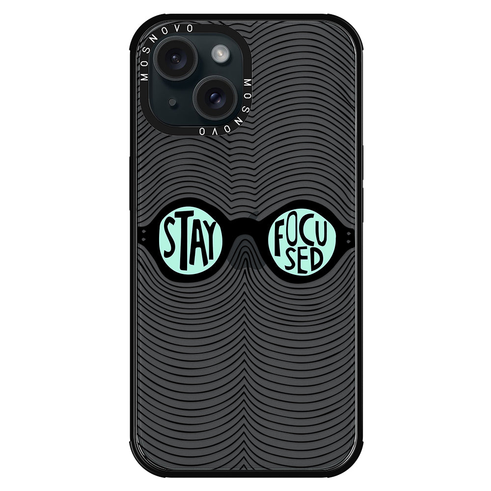 Stay Focus Phone Case - iPhone 15 Case - MOSNOVO