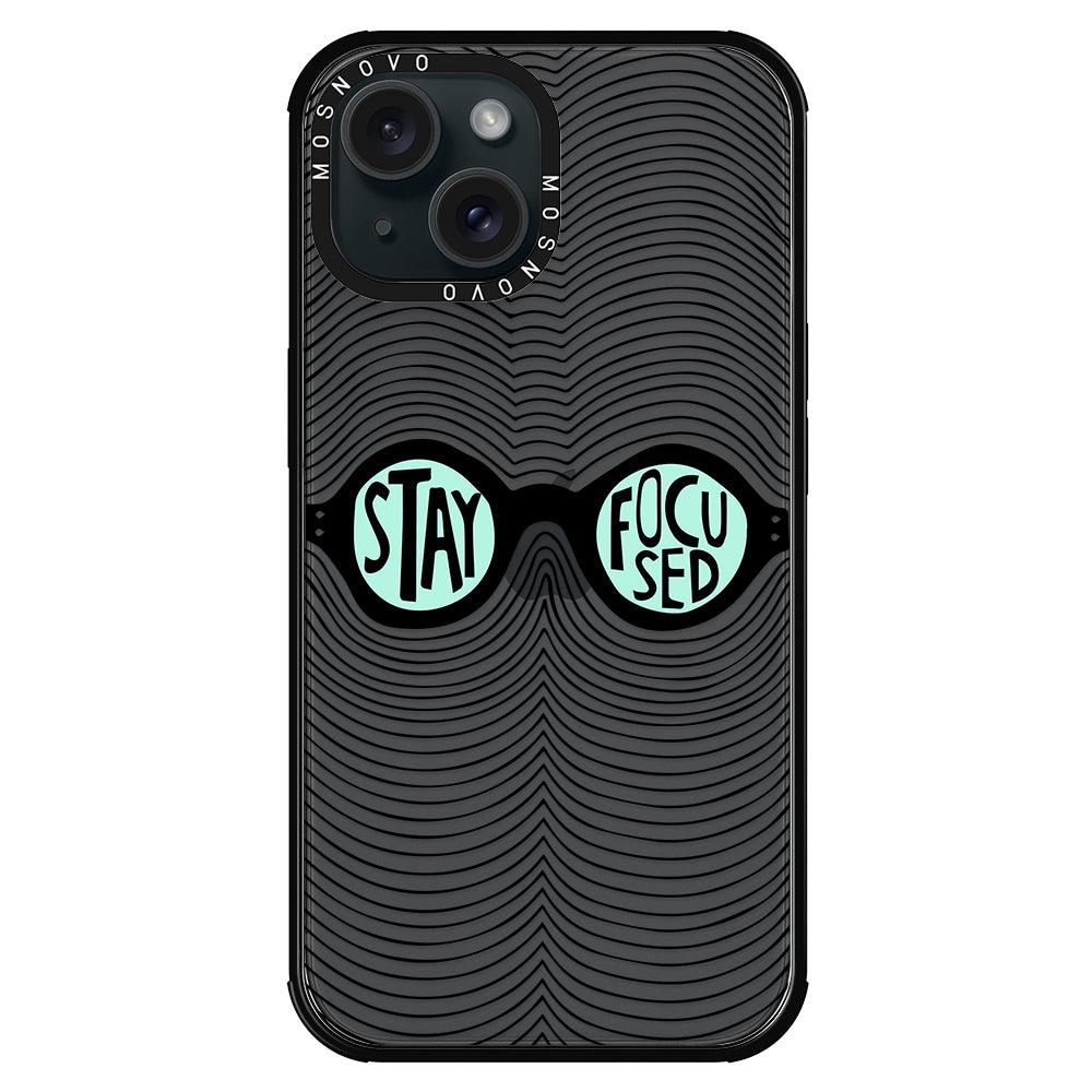 Stay Focus Phone Case - iPhone 15 Plus Case - MOSNOVO