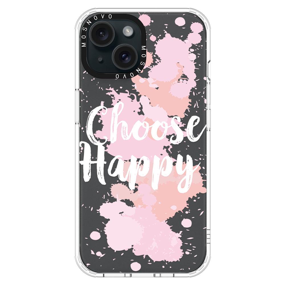 Choose Happy Phone Case - iPhone 15 Case - MOSNOVO