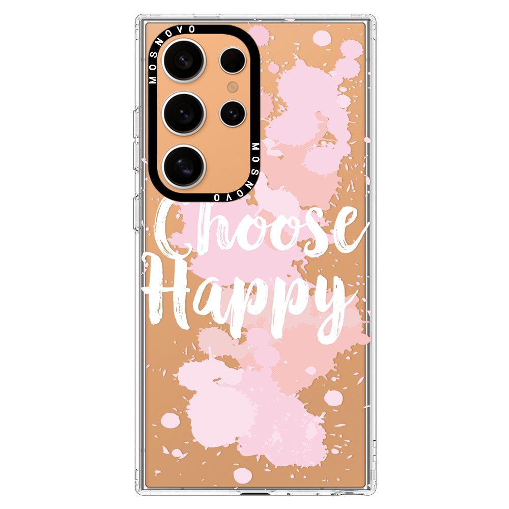 Choose Happy Phone Case - Samsung Galaxy S24 Ultra Case - MOSNOVO