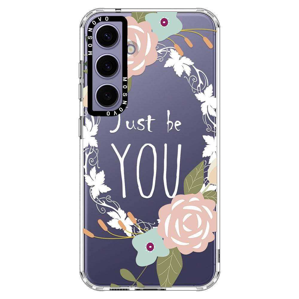 Just Be You Phone Case -Samsung Galaxy S24 Case - MOSNOVO