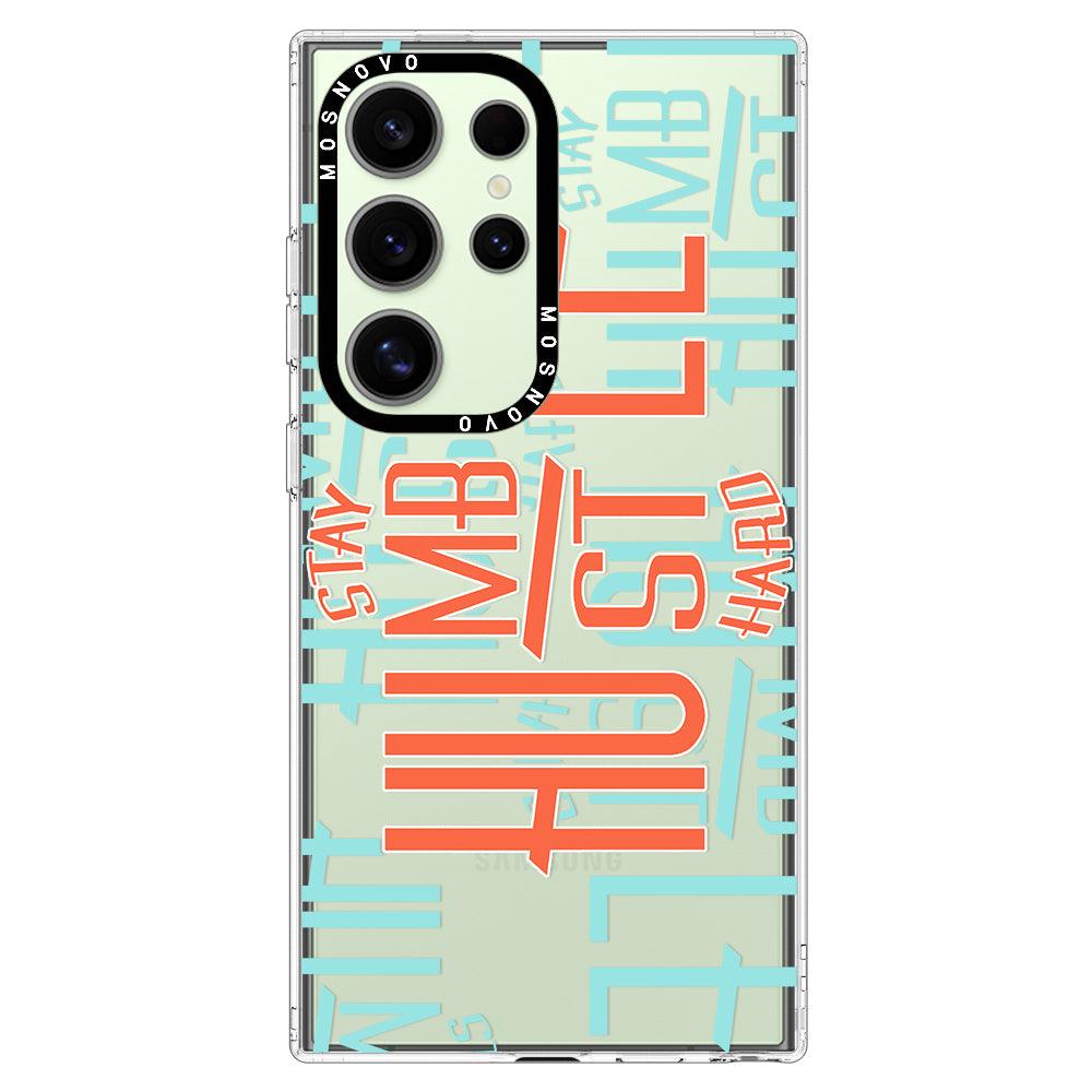 Stay Humble Hustle Hard Phone Case - Samsung Galaxy S24 Ultra Case - MOSNOVO