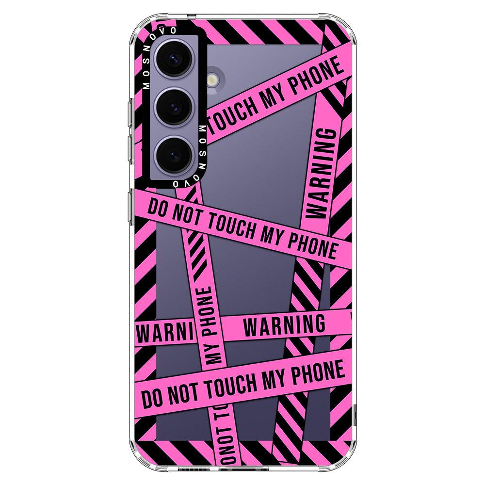 Do Not Touch My Phone Case - Samsung Galaxy S24 Case