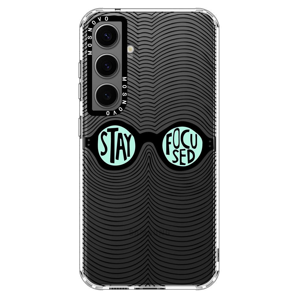 Stay Focus Phone Case - Samsung Galaxy S24 Plus Case - MOSNOVO