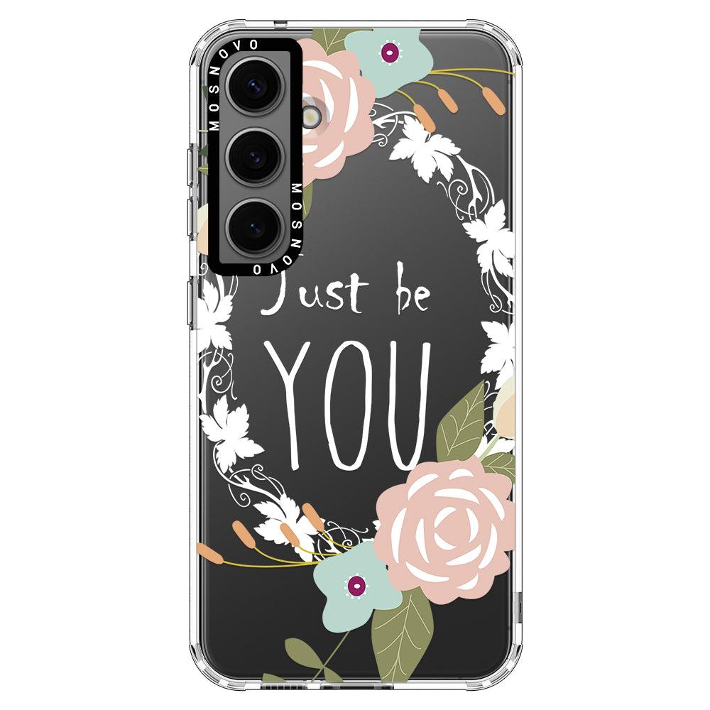 Just Be You Phone Case -Samsung Galaxy S24 Case - MOSNOVO