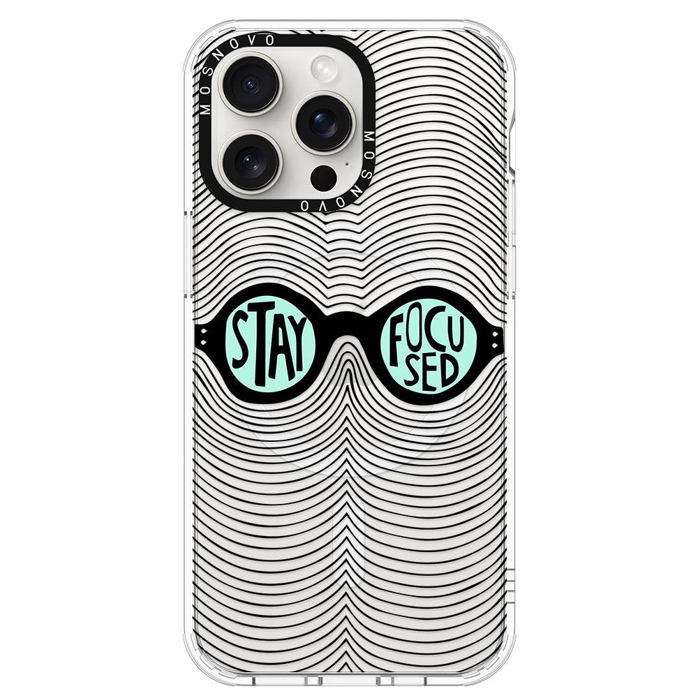 Stay Focus Phone Case - iPhone 15 Pro Max Case - MOSNOVO