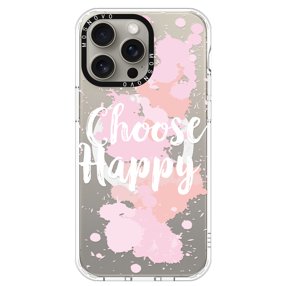 Choose Happy Phone Case - iPhone 15 Pro Max Case - MOSNOVO