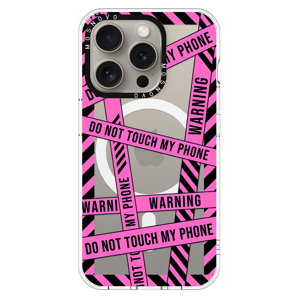 Do Not Touch My Phone Phone Case - iPhone 15 Pro Case - MOSNOVO