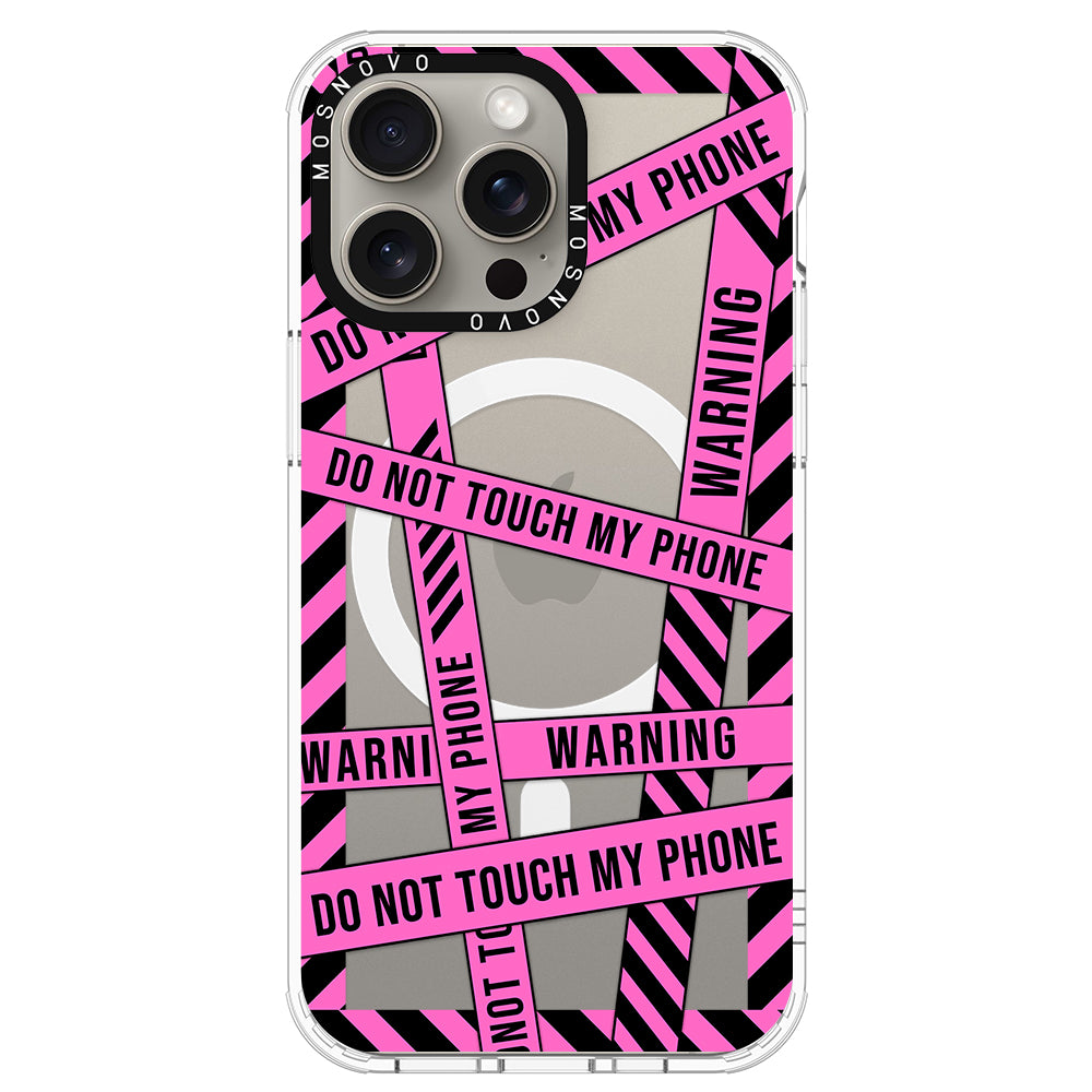 Do Not Touch My Phone Phone Case - iPhone 15 Pro Max Case - MOSNOVO