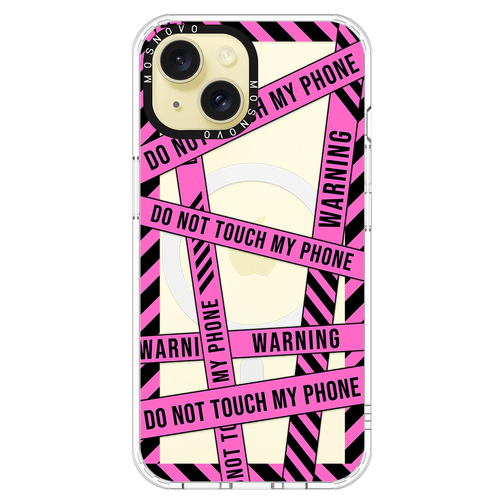 Do Not Touch My Phone Phone Case - iPhone 15 Case - MOSNOVO