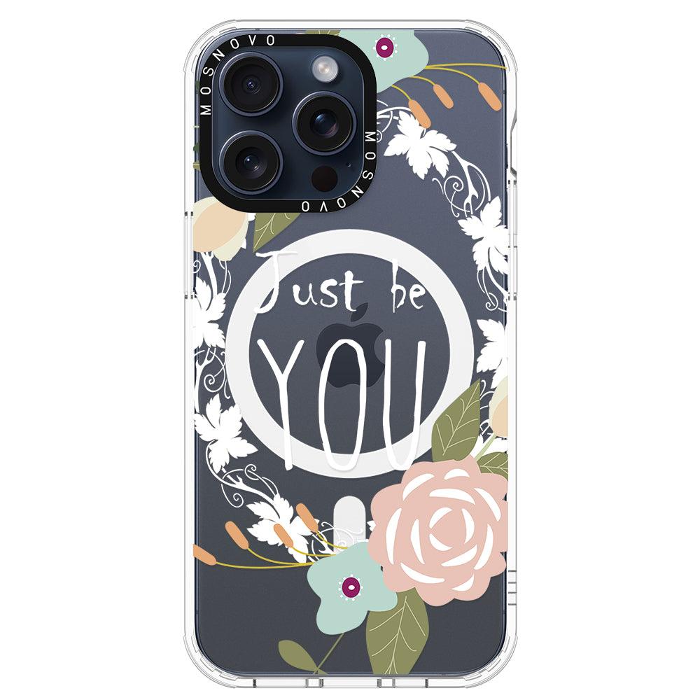 Just Be You Phone Case - iPhone 15 Pro Max Case - MOSNOVO