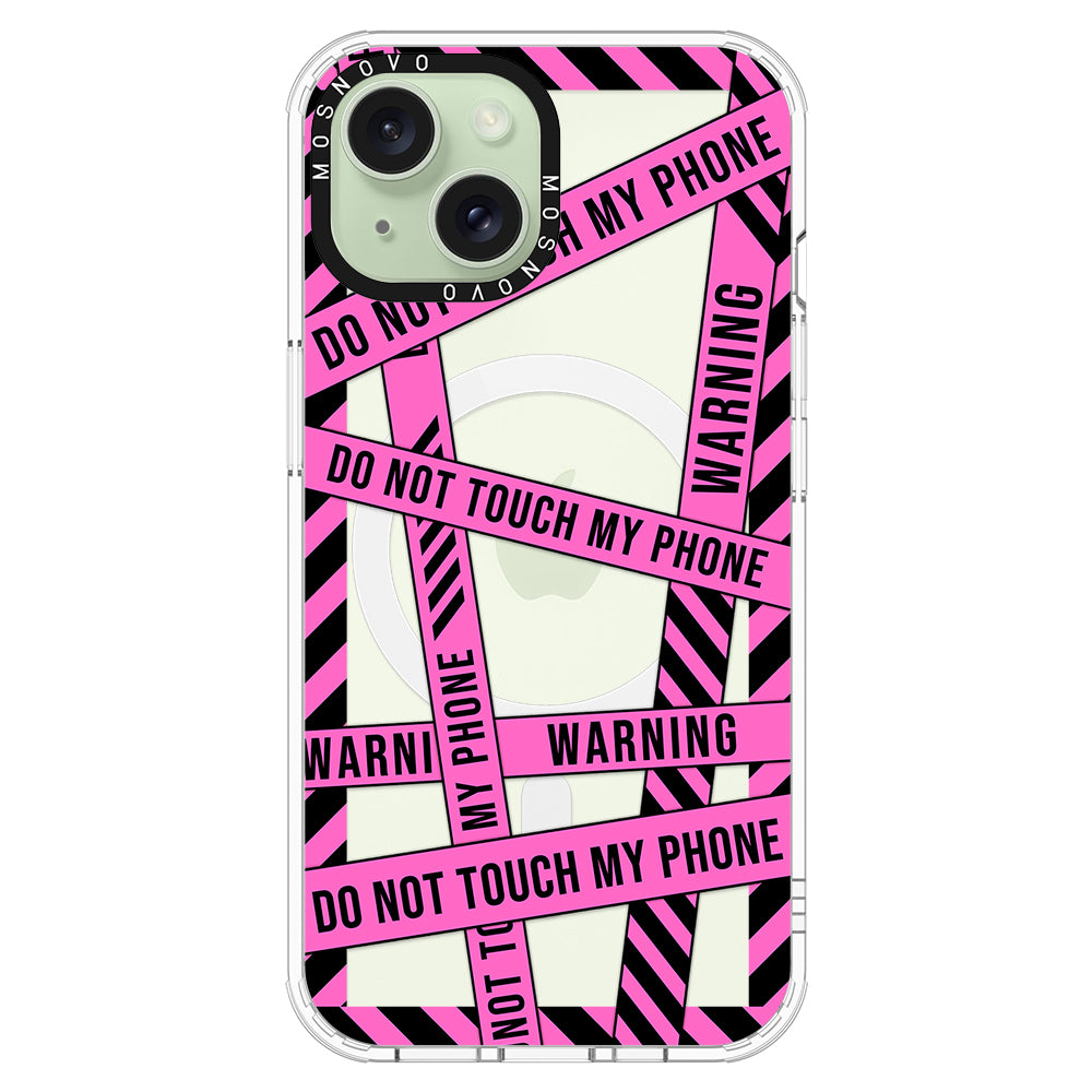 Do Not Touch My Phone Phone Case - iPhone 15 Case - MOSNOVO