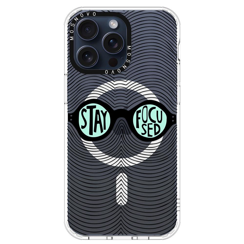 Stay Focus Phone Case - iPhone 15 Pro Max Case - MOSNOVO