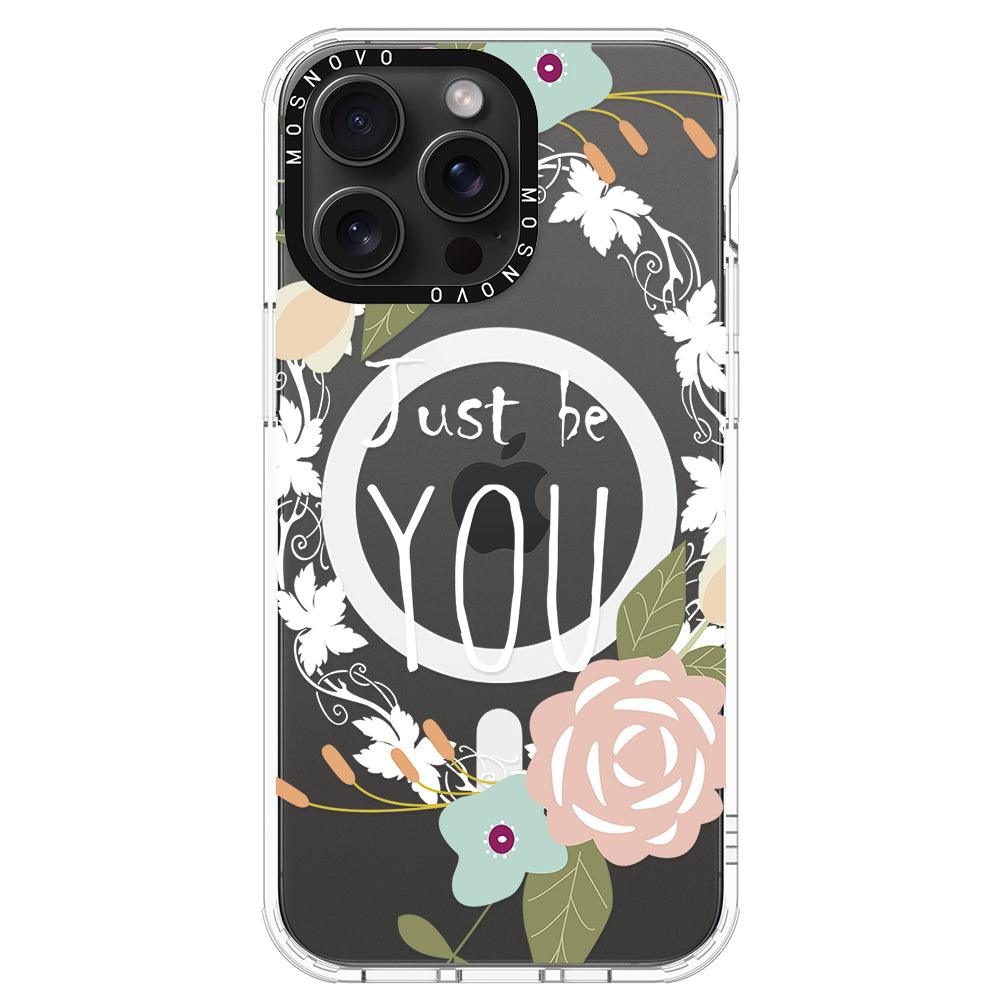 Just Be You Phone Case - iPhone 15 Pro Max Case - MOSNOVO