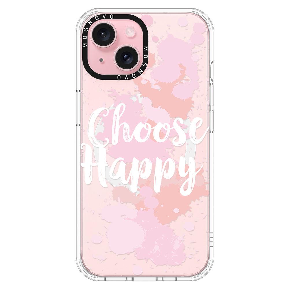 Choose Happy Phone Case - iPhone 15 Case - MOSNOVO