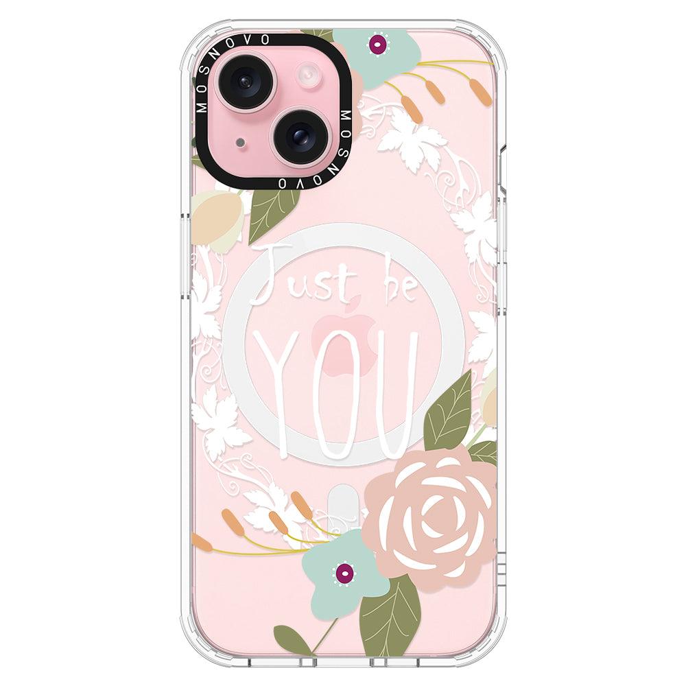 Just Be You Phone Case - iPhone 15 Case - MOSNOVO