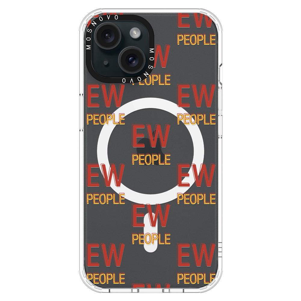 EW People Phone Case - iPhone 15 Plus Case - MOSNOVO