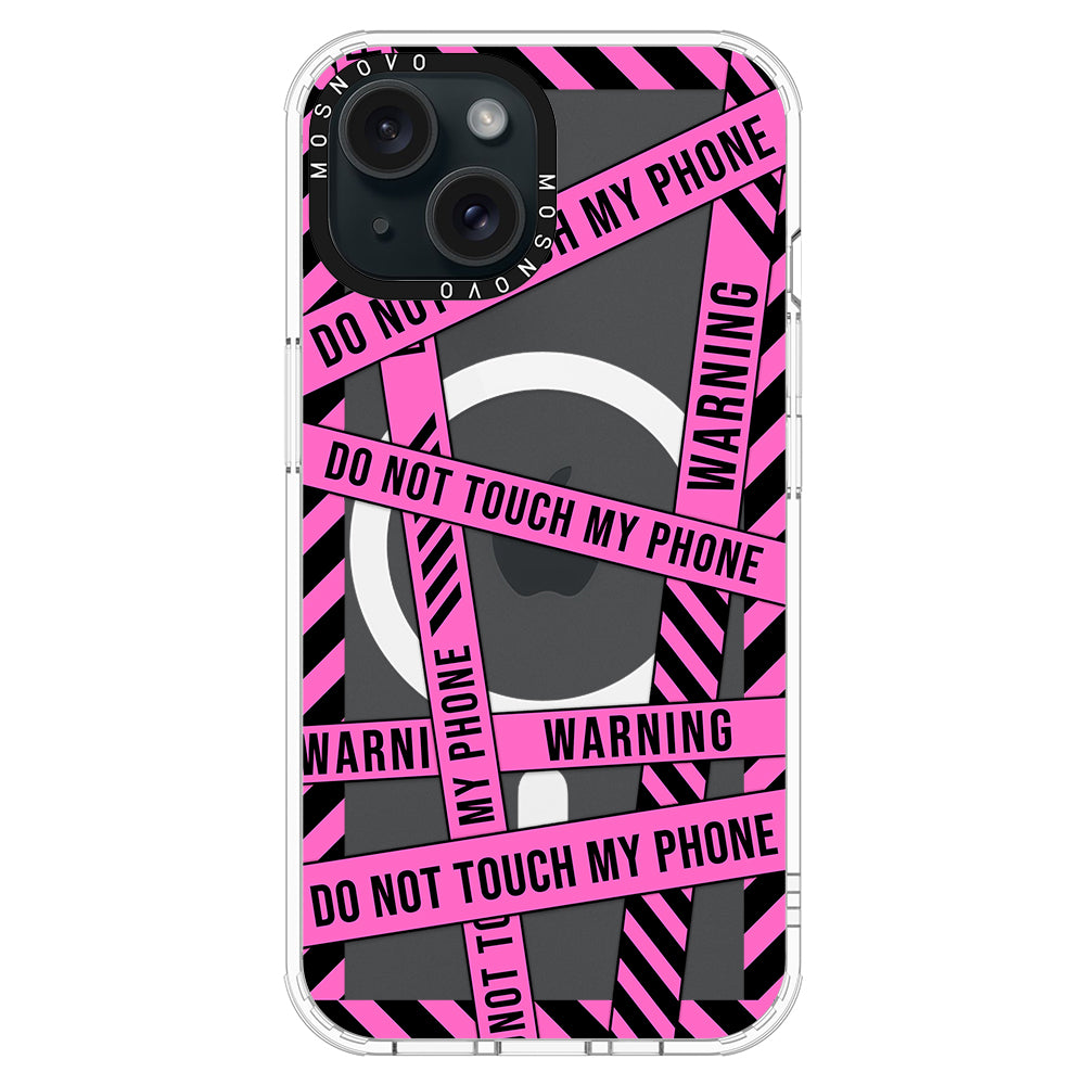 Do Not Touch My Phone Phone Case - iPhone 15 Case - MOSNOVO