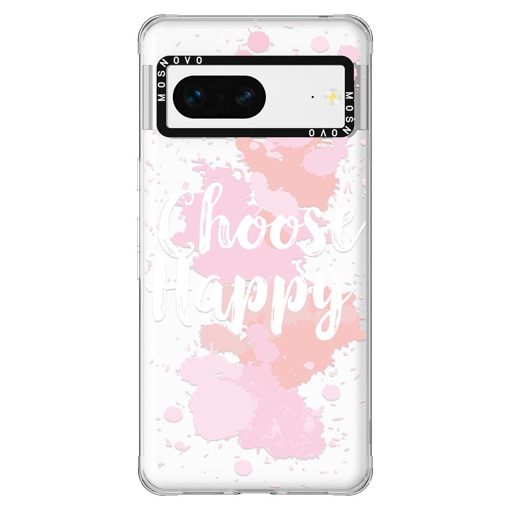 Choose Happy Phone Case - Google Pixel 7 Case - MOSNOVO