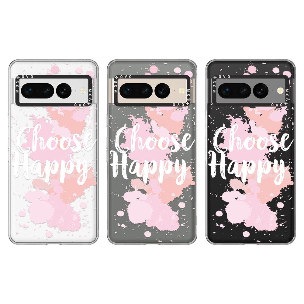 Choose Happy Phone Case - Google Pixel 7 Pro Case - MOSNOVO