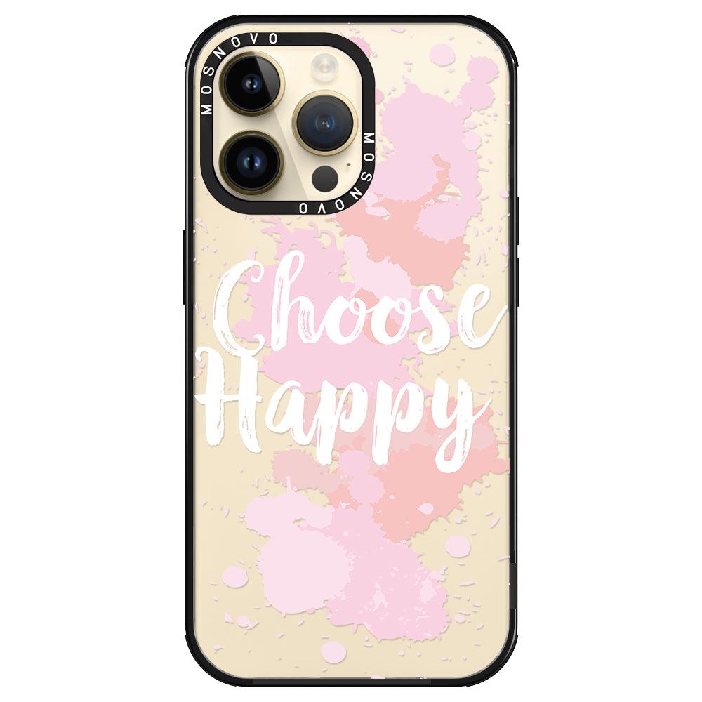 Choose Happy Phone Case - iPhone 14 Pro Max Case - MOSNOVO