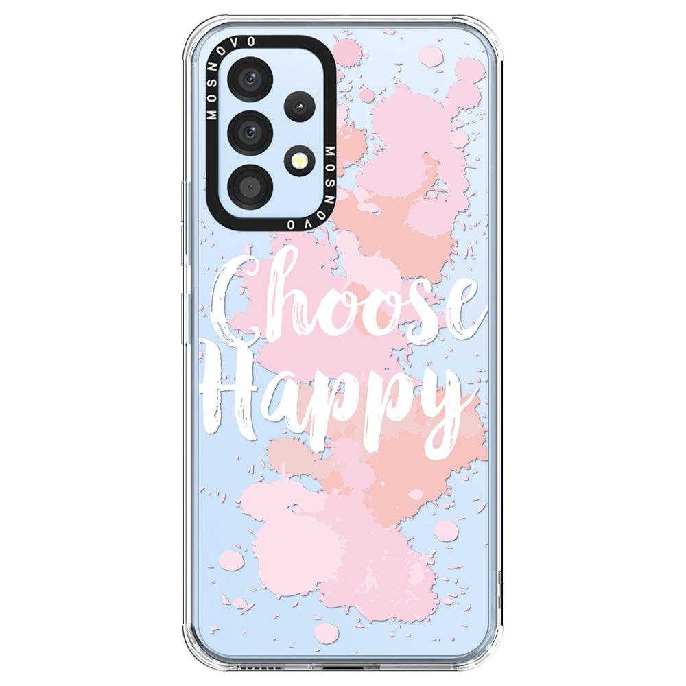 Choose Happy Phone Case - Samsung Galaxy A53 Case - MOSNOVO