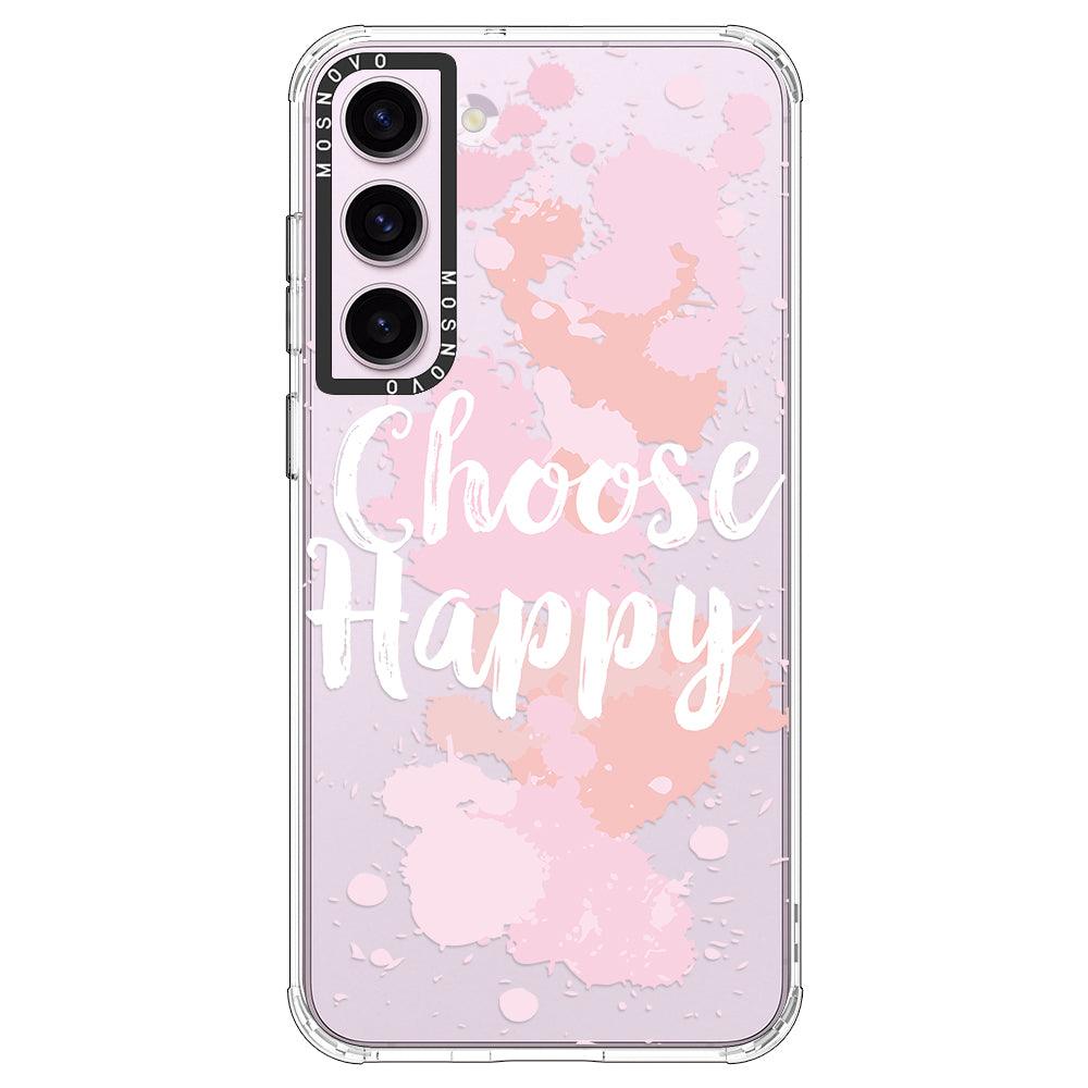 Choose Happy Phone Case - Samsung Galaxy S23 Case - MOSNOVO