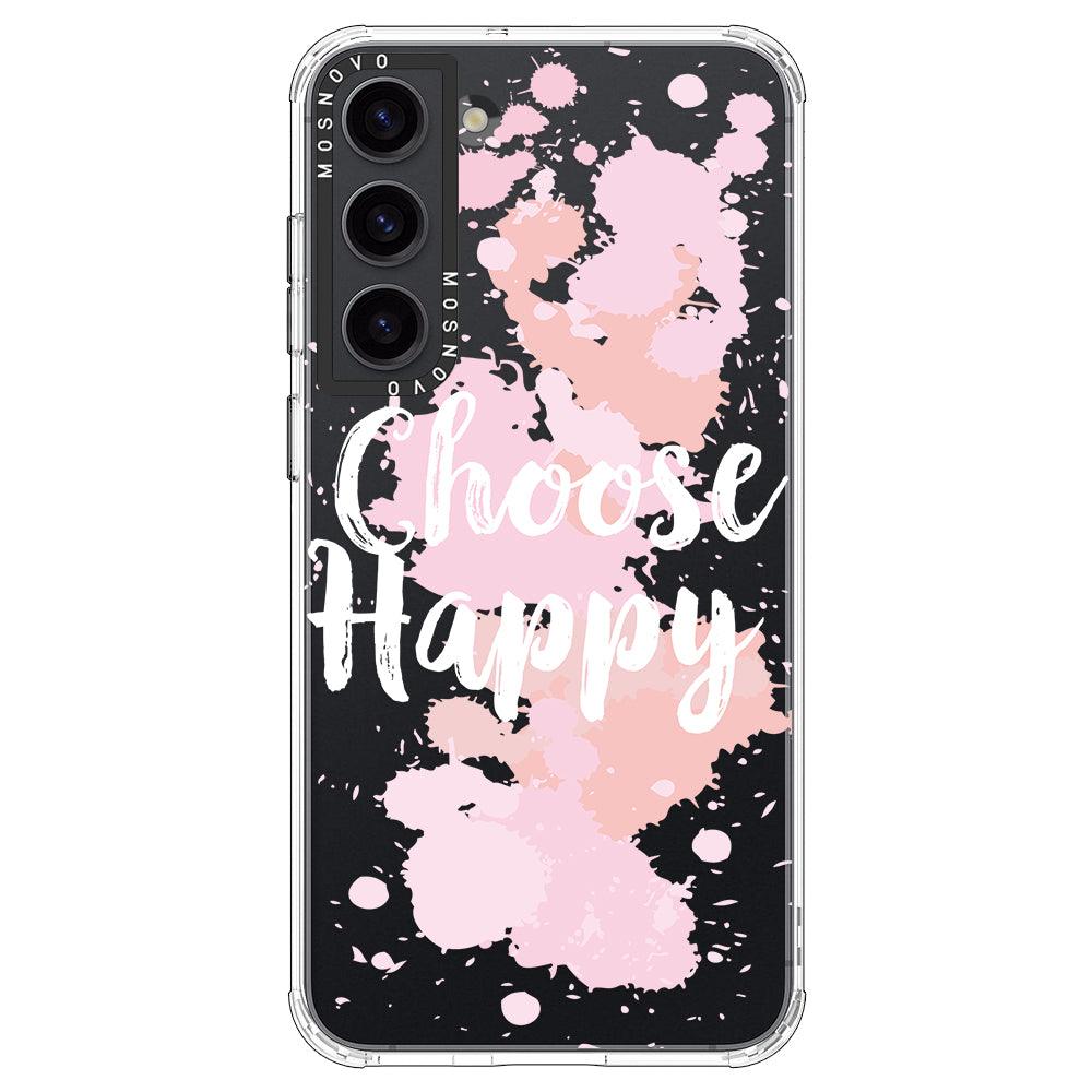 Choose Happy Phone Case - Samsung Galaxy S23 Case - MOSNOVO