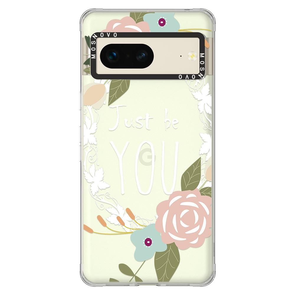 Just Be You Phone Case - Google Pixel 7 Case - MOSNOVO