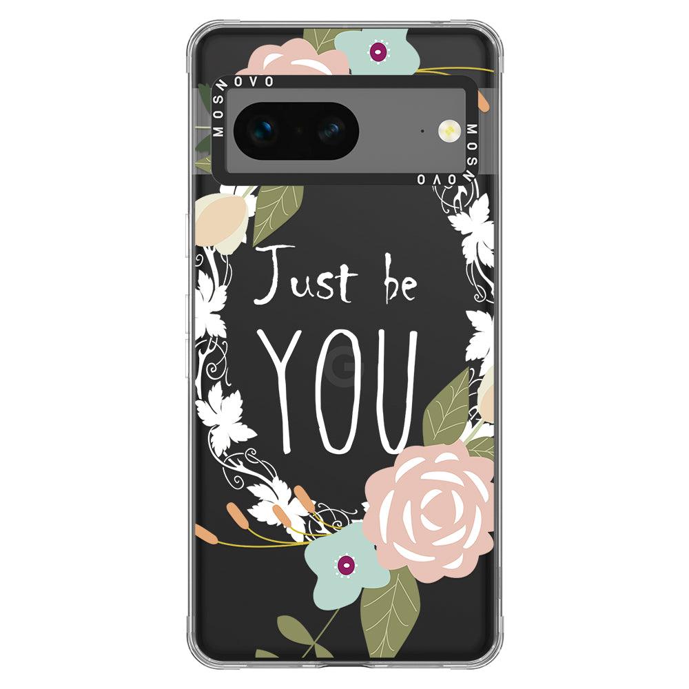 Just Be You Phone Case - Google Pixel 7 Case - MOSNOVO