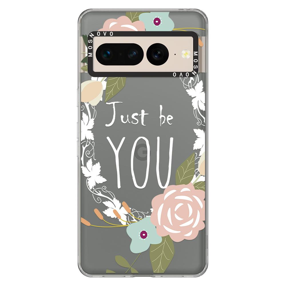 Just Be You Phone Case - Google Pixel 7 Pro Case