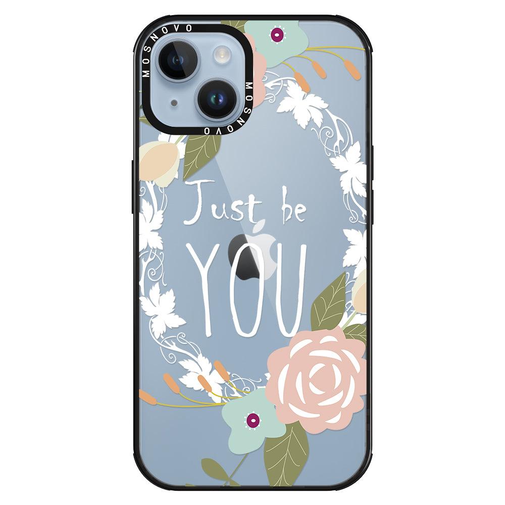Just Be You Phone Case - iPhone 14 Plus Case - MOSNOVO