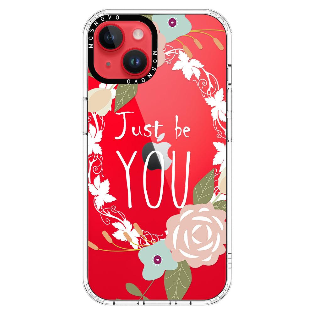 Just Be You Phone Case - iPhone 14 Plus Case - MOSNOVO