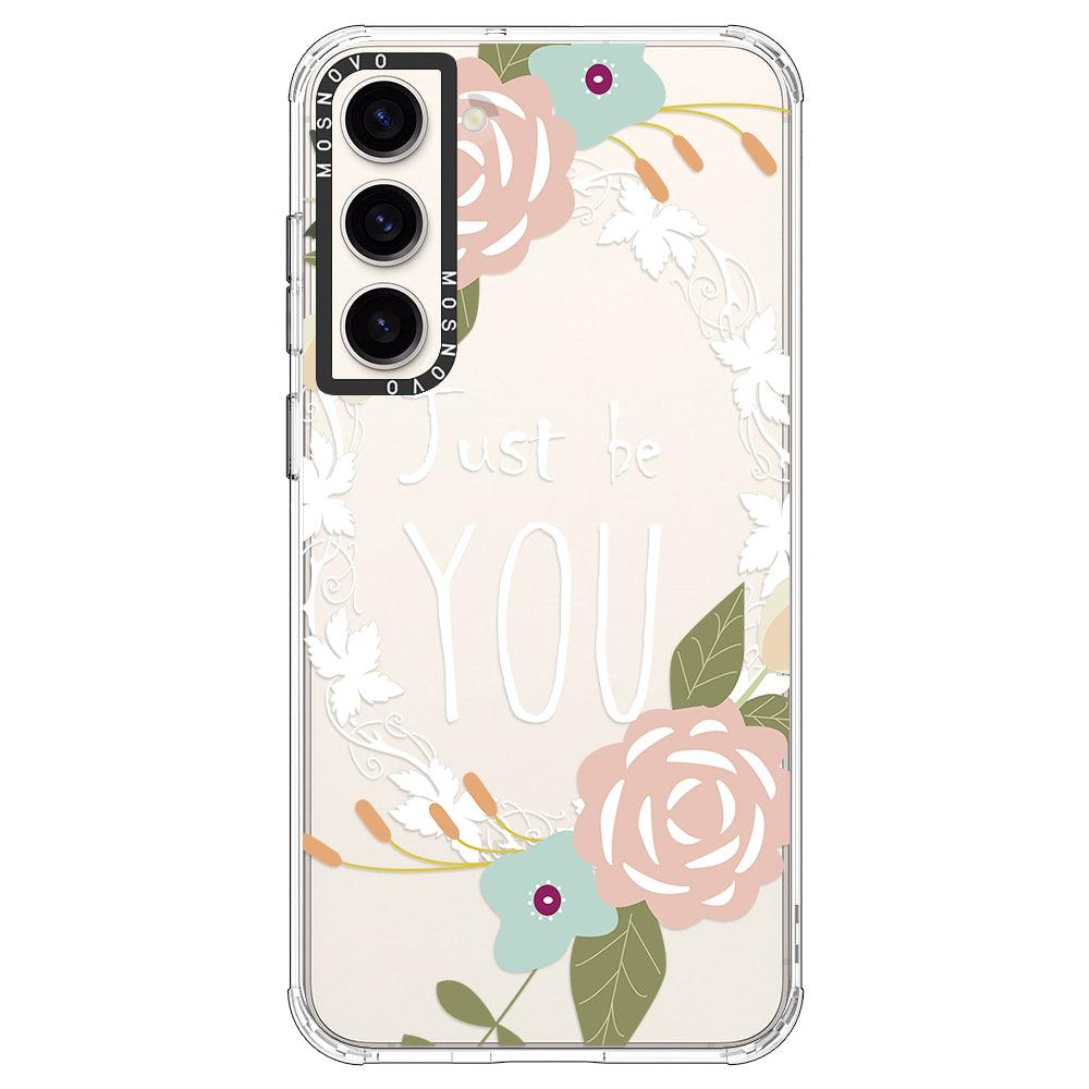 Just Be You Phone Case -Samsung Galaxy S23 Case - MOSNOVO